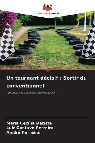 Un tournant décisif: Sortir du conventionnel