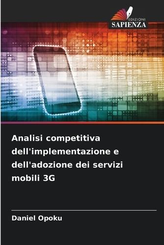 Analisi competitiva dell'implementazione e dell'adozione dei servizi mobili 3G
