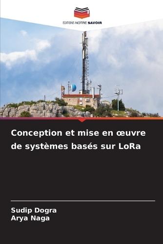 Conception et mise en oeuvre de systèmes basés sur LoRa