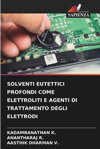Solventi Eutettici Profondi Come Elettroliti E Agenti Di Trattamento Degli Elettrodi