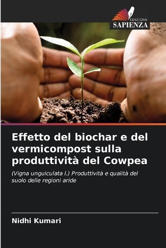 Effetto del biochar e del vermicompost sulla produttività del Cowpea