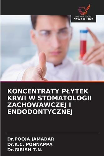 Koncentraty Plytek Krwi W Stomatologii Zachowawczej I Endodontycznej