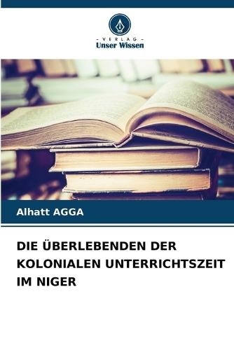 Die Überlebenden Der Kolonialen Unterrichtszeit Im Niger