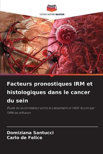 Facteurs pronostiques IRM et histologiques dans le cancer du sein
