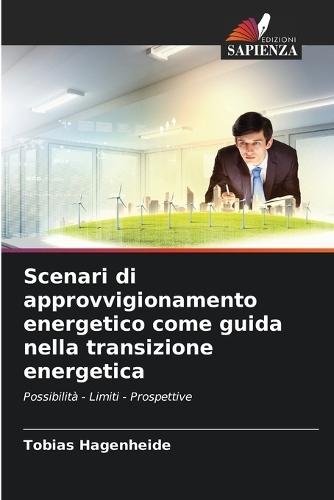 Scenari di approvvigionamento energetico come guida nella transizione energetica