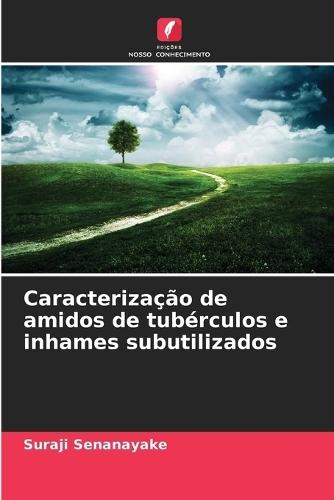 Caracterização de amidos de tubérculos e inhames subutilizados
