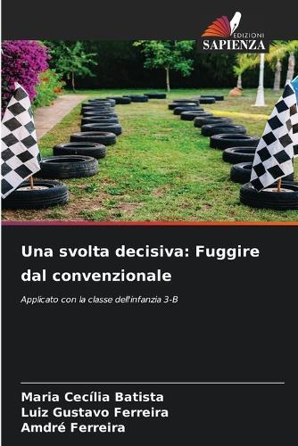 Una svolta decisiva: Fuggire dal convenzionale