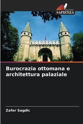 Burocrazia ottomana e architettura palaziale