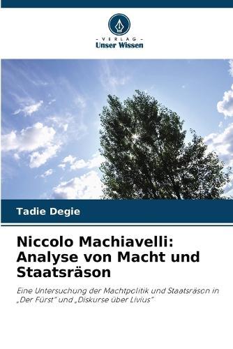 Niccolo Machiavelli: Analyse von Macht und Staatsräson