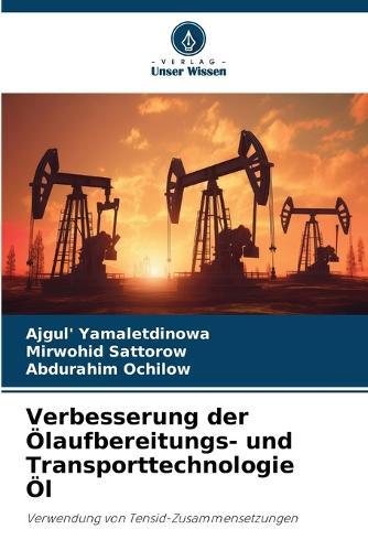 Verbesserung der Ölaufbereitungs- und Transporttechnologie Öl