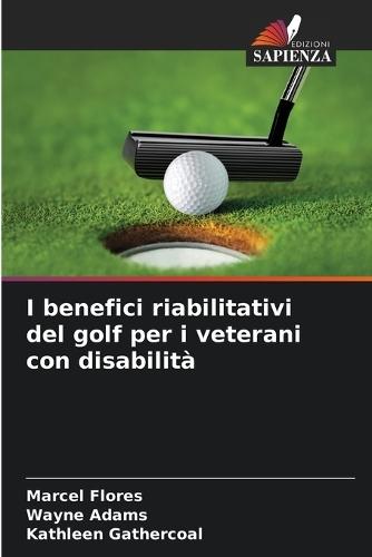 I benefici riabilitativi del golf per i veterani con disabilità