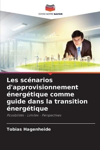 Les scénarios d'approvisionnement énergétique comme guide dans la transition énergétique