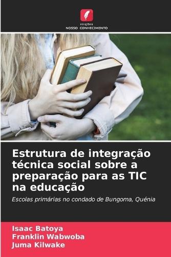 Estrutura de integração técnica social sobre a preparação para as TIC na educação