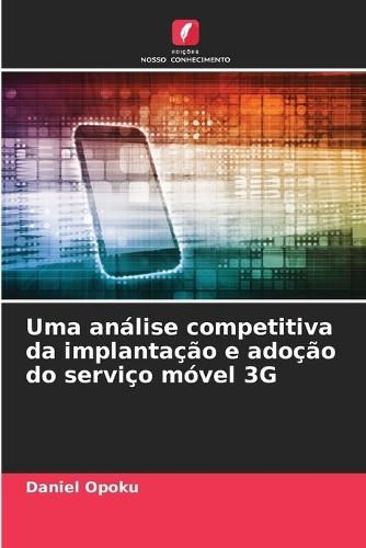 Uma análise competitiva da implantação e adoção do serviço móvel 3G