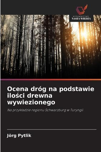 Ocena dróg na podstawie ilości drewna wywiezionego