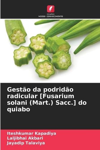 Gestão da podridão radicular [Fusarium solani (Mart.) Sacc.] do quiabo
