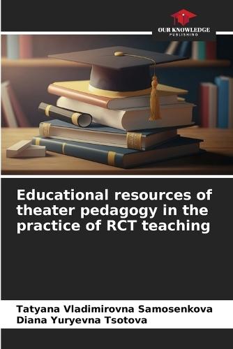 Educational resources of theater pedagogy in the practice of RCT teaching