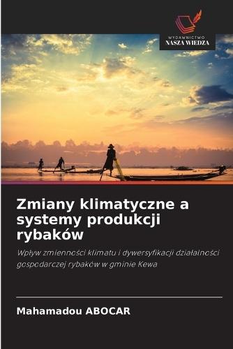 Zmiany klimatyczne a systemy produkcji rybaków