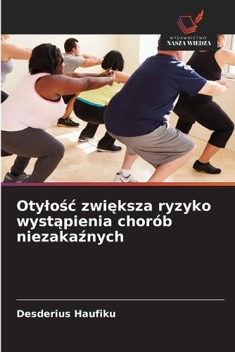 Otylośc zwiększa ryzyko wystąpienia chorób niezakaźnych