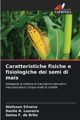 Caratteristiche fisiche e fisiologiche dei semi di mais