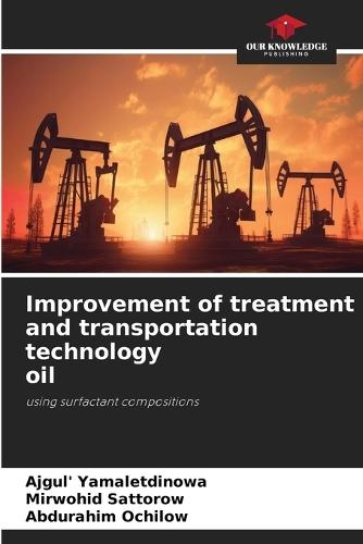 Improvement of treatment and transportation technology oil