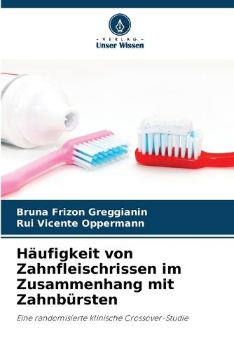 Häufigkeit von Zahnfleischrissen im Zusammenhang mit Zahnbürsten