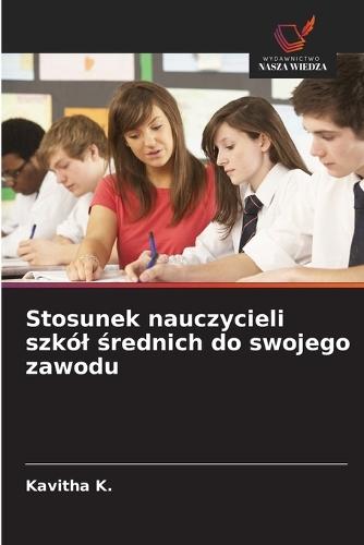 Stosunek nauczycieli szkól średnich do swojego zawodu