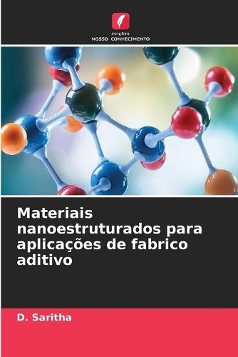 Materiais nanoestruturados para aplicações de fabrico aditivo