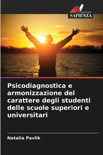 Psicodiagnostica e armonizzazione del carattere degli studenti delle scuole superiori e universitari