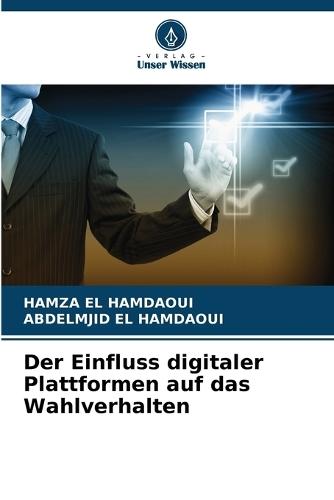 Der Einfluss digitaler Plattformen auf das Wahlverhalten