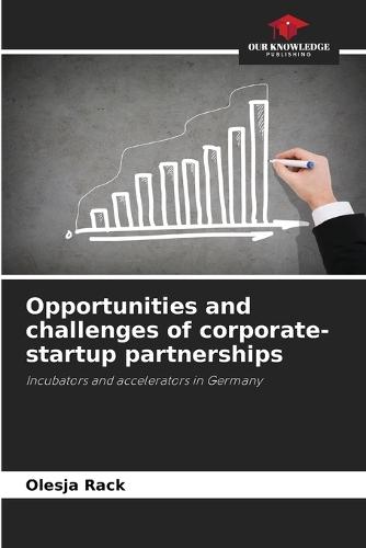 Opportunities and challenges of corporate-startup partnerships
