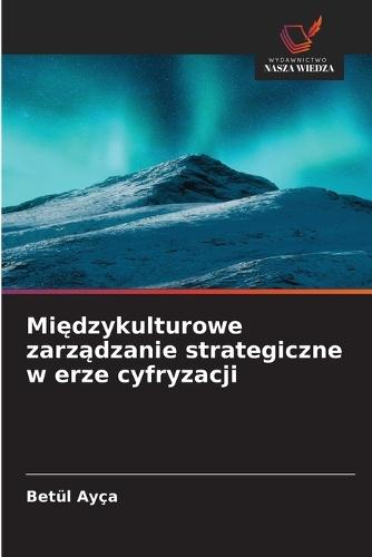 Międzykulturowe zarządzanie strategiczne w erze cyfryzacji