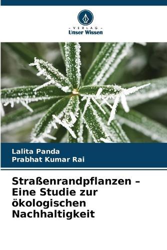 Straßenrandpflanzen - Eine Studie zur ökologischen Nachhaltigkeit