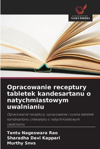 Opracowanie receptury tabletek kandesartanu o natychmiastowym uwalnianiu