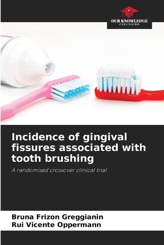 Incidence of gingival fissures associated with tooth brushing