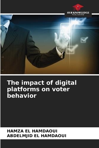 The impact of digital platforms on voter behavior