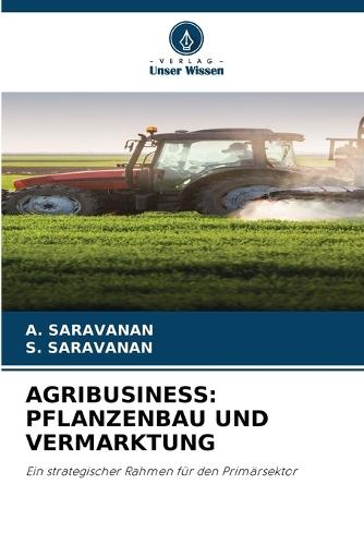 Agribusiness: Pflanzenbau Und Vermarktung