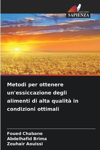Metodi per ottenere un'essiccazione degli alimenti di alta qualità in condizioni ottimali