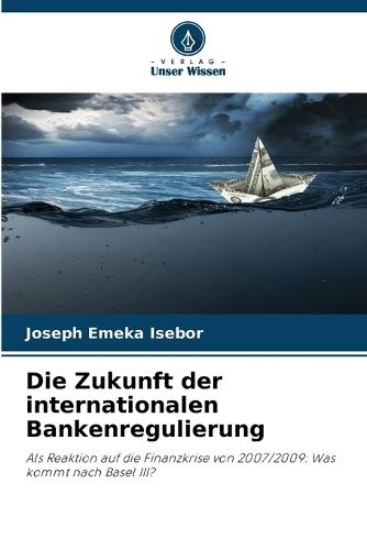 Die Zukunft der internationalen Bankenregulierung