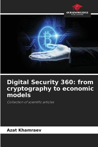 Digital Security 360: from cryptography to economic models
