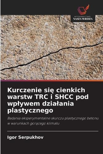 Kurczenie się cienkich warstw TRC i SHCC pod wplywem dzialania plastycznego