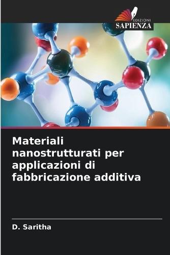 Materiali nanostrutturati per applicazioni di fabbricazione additiva