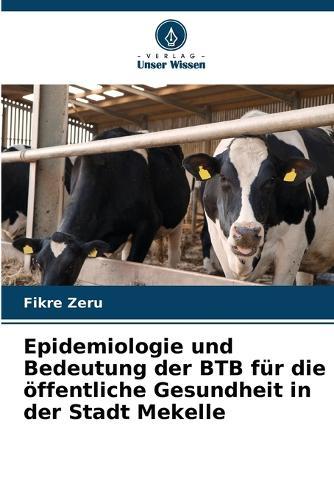 Epidemiologie und Bedeutung der BTB für die öffentliche Gesundheit in der Stadt Mekelle