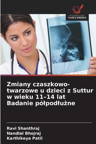 Zmiany czaszkowo-twarzowe u dzieci z Suttur w wieku 11-14 lat Badanie pólpodlużne