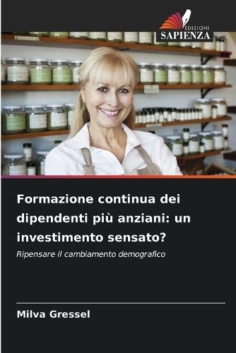 Formazione continua dei dipendenti più anziani: un investimento sensato?