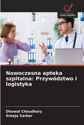 Nowoczesna apteka szpitalna: Przywództwo i logistyka
