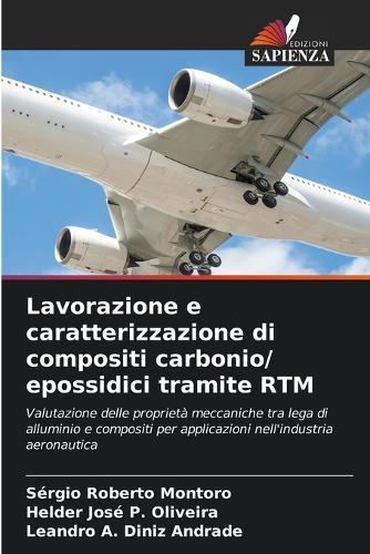 Lavorazione e caratterizzazione di compositi carbonio/ epossidici tramite RTM