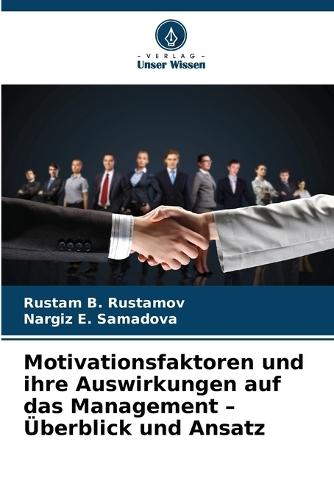 Motivationsfaktoren und ihre Auswirkungen auf das Management - Überblick und Ansatz
