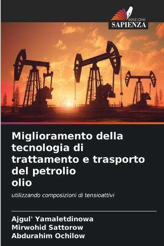 Miglioramento della tecnologia di trattamento e trasporto del petrolio olio