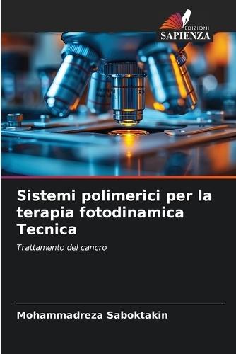 Sistemi polimerici per la terapia fotodinamica Tecnica
